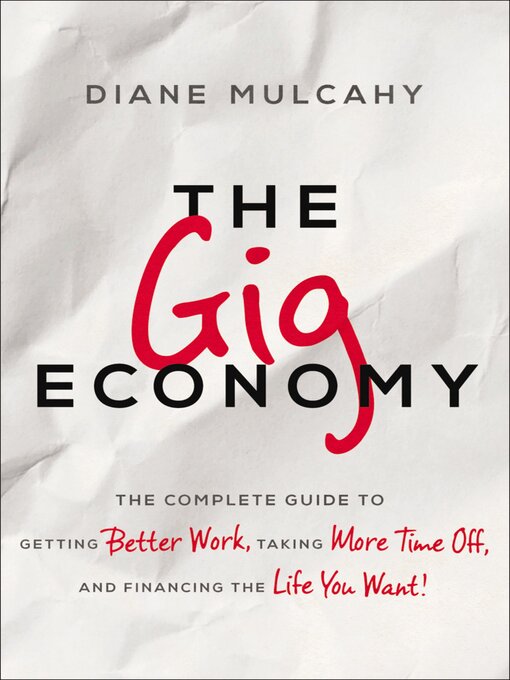 Title details for The Gig Economy by Diane Mulcahy - Available